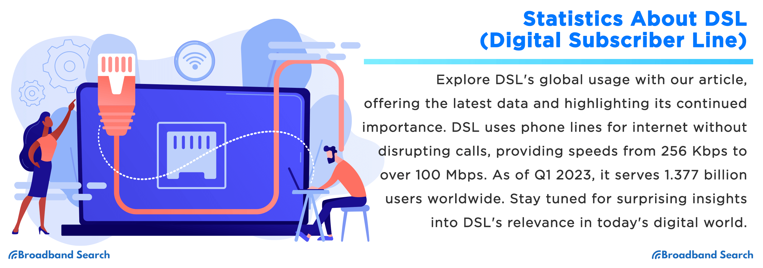 The Data on DSL: Key Statistics, Trends, and Insights